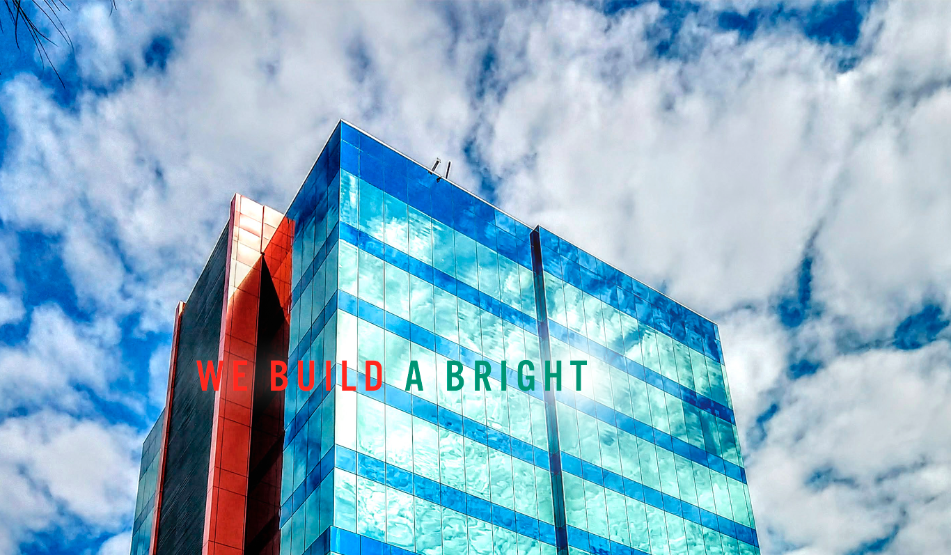 WE BUILD A BRIGHT FUTURE